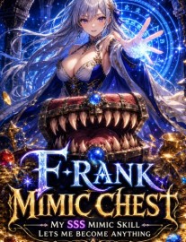 F-Rank Mimic Chest: My SSS Mimic Skill Lets Me Become Anything