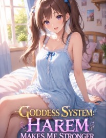 Goddess System: My Harem Makes Me Stronger