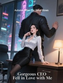 Gorgeous CEO Fell in Love with Me