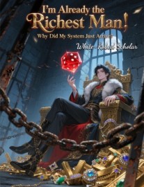 I'm Already the Richest Man, Why Did My System Just Arrive?