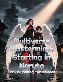 Multiverse Mastermind: Starting in Naruto