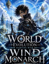 World Evolution: Starting With The Wind Monarch